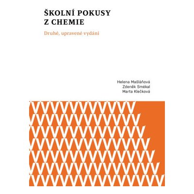 Školní pokusy z chemie - Mašláňová Helena Smékal Zdeněk Klečková Marta – Sleviste.cz