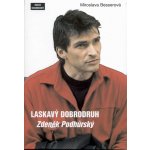 Laskavý dobrodruh - Zdeněk Podhůrský - Besserová Miroslava – Sleviste.cz