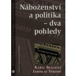 Náboženství a politika - dva pohledy - Skalický Karel