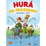 Hurá na prázdniny - Opakování 5. třídy - Šulc Petr – Zboží Mobilmania