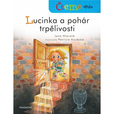 Fragment ČTEME SPOLU - LUCINKA A POHÁR TRPĚLIVOSTI – Hledejceny.cz