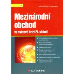 Mezinárodní obchod ve světové krizi 21. století - Ludmila Štěrbová a kol – Hledejceny.cz