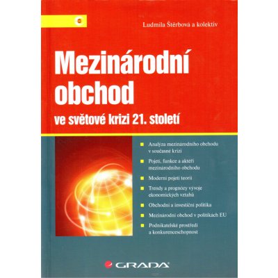 Mezinárodní obchod ve světové krizi 21. století - Ludmila Štěrbová a kol – Hledejceny.cz