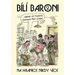 Bílí baroni II. - Jiří Kučera – Hledejceny.cz