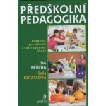 Předškolní pedagogika - Učebnice pro střední a vyšší odborné školy - Jan Průcha, Soňa Koťátková – Hledejceny.cz
