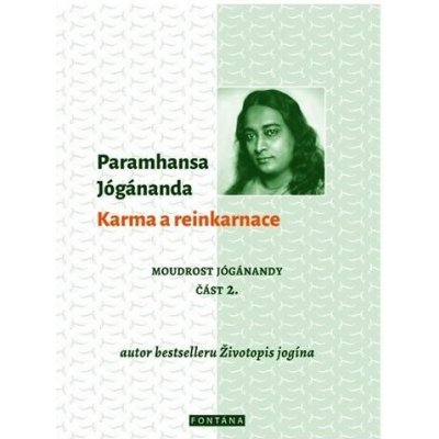 Jógánanda Paramhansa - KARMA A REINKARNACE - MOUDROST JÓGÁNANDY - 2