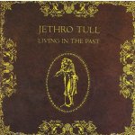 Jethro Tull - Living In The Past CD – Hledejceny.cz