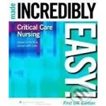 Critical Care Nursing Made Incredibly Easy! - Lippincott Williams & Wilkins – Hledejceny.cz