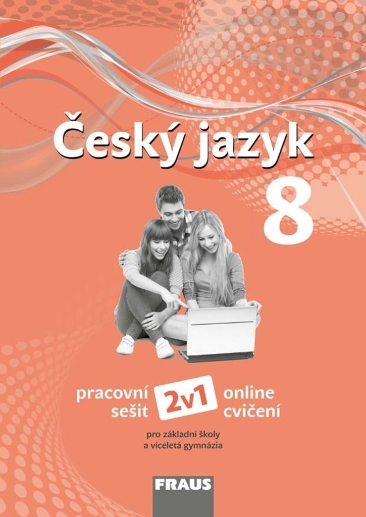 Zdena Krausová, Martina Pašková, Helena Chýlová, Pavel Růžička, Martin Prošek - Český jazyk 8 – nová generace 2v1 -- Pracovní sešit