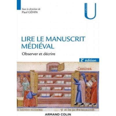 Lire le manuscrit médiéval - 2e éd. - Observer et décrire – Zboží Mobilmania