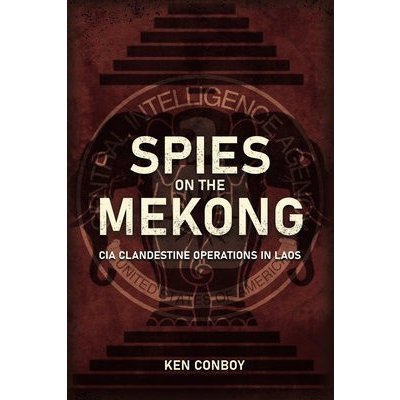 Spies on the Mekong: CIA Clandestine Operations in Laos – Hledejceny.cz