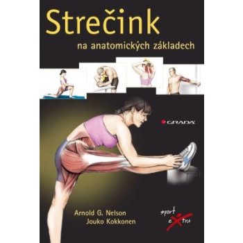 Strečink na anatomických základech - Nelson G. Arnold, Kokkonen Jouko