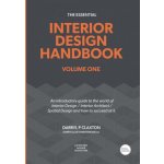 The Essential Interior Design Handbook Volume One: An introductory guide to the world of Interior Design / Interior Architect / Spatial Design and how – Hledejceny.cz