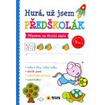 Hurá, už jsem předškolák - Příprava na školní zápis – Hledejceny.cz