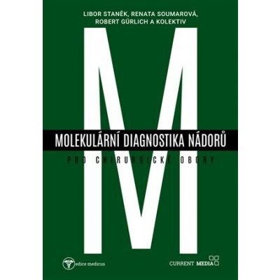 Molekulární diagnostika nádorů pro chirurgické obory - Kolektiv – Hledejceny.cz