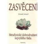 Zasvěcení - Metafyzické dobrodružství nejvyššího řádu - Donald Schnell – Hledejceny.cz