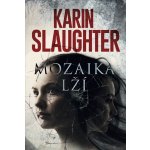 Mozaika lží - Karin Slaughter – Hledejceny.cz