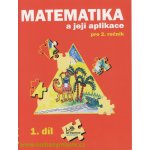 Matematika a její aplikace pro 2. ročník 1. díl - 2. ročník - Josef Molnár, Hana Mikulenková – Hledejceny.cz