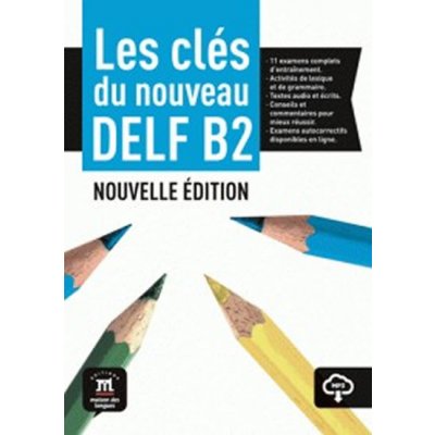 Les clés du Nouveau DELF B2 - Marie Bretonnier, Ana Gainza, Emmanuel Godard, Yves Loiseau, Jean-Paul Sigé – Hledejceny.cz