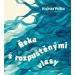 Řeka s rozpuštěnými vlasy – Hledejceny.cz