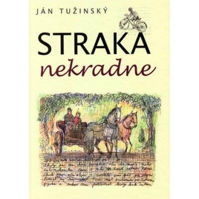 Straka nekradne - Ján Tužinský