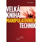 Velká kniha manipulativních technik – Hledejceny.cz