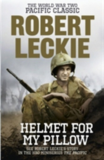 Helmet for my Pillow - Robert Leckie