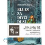 Blues za dívčí duši -- Básně 1970-1975 Kubes Miroslav – Hledejceny.cz