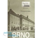 Zmizelá Morava-Brno III. díl – Sleviste.cz