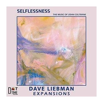 Expansions The Dave Liebman Group - Selflessness The Music Of John Coltranee CD – Zboží Mobilmania