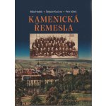 Kamenická řemesla Míla Hošek, Štěpán Kučera, Petr Valeš – Hledejceny.cz