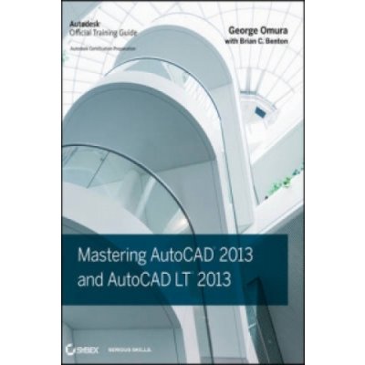 Mastering AutoCAD 2013 and AutoCAD LT 2013 Omura GeorgePaperback – Zboží Mobilmania