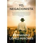 Yo, Negacionista Lopez-Mirones FernandoPaperback – Hledejceny.cz