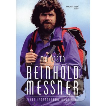 Má cesta - Reinhold Messner