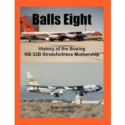 Balls Eight: History of the Boeing NB-52B Stratofortress Mothership – Zbozi.Blesk.cz