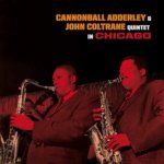 Cannonball Adderley & John Coltrane Quintet - Quintet in Chicago + Cannonball Takes Charge CD – Hledejceny.cz