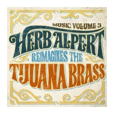 LP Herb Alpert: Music Volume 3: Herb Alpert Reimagines The Tijuana Brass