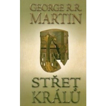 Střet králů - Píseň ledu a ohně 2. Část první - George R.R. Martin - BETA Dobrovský