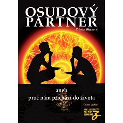 Zdeňka Blechová Osudový partner: aneb proč nám přichází do života – Hledejceny.cz