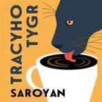 Saroyan, William - Tracyho tygr – Hledejceny.cz