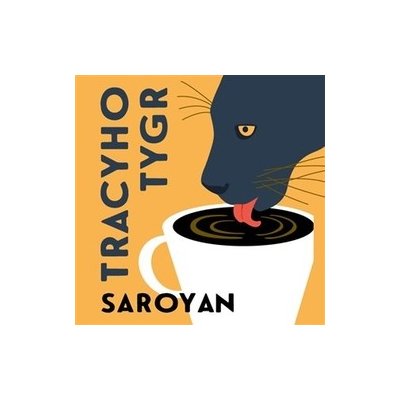 Saroyan, William - Tracyho tygr – Hledejceny.cz