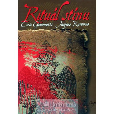 Rituál stínu - Eric Giacometti, Jacques Ravenne – Hledejceny.cz