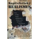 Kapitalistický realismus -- Proč je dnes snazší představit si konec světa než konec kapitalismu - Mark Fisher