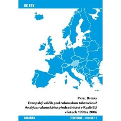 Evropský valčík pod rakouskou taktovkou?. Analýza rakouského předsednictví v Radě EU v letech 1998 a 2006 Pavel Dvořák