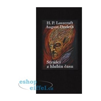 Strážci z hlubin času - August Derleth; Howard Philip Lovecraft