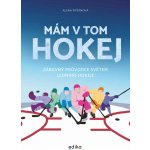 Mám v tom hokej - Zábavný průvodce světem ledního hokeje - Alena Ryšánová – Hledejceny.cz