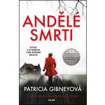 Andělé smrti - Gibneyová Patricia – Hledejceny.cz