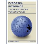 Evropská integrace z pohledu teorie veřejné volby - Marek Loužek – Hledejceny.cz