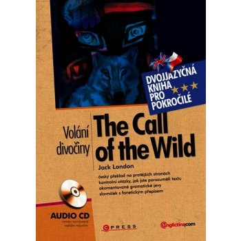 The Call of the Wild Volání divočiny, Dvojjazyčná kniha pro pokročilé