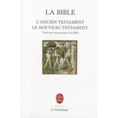 La bible/Traduction oeucumenique Ancien et Nouveau Testament La Pochotheque – Hledejceny.cz